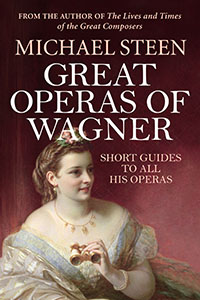 Great Operas of Wagner by Michael Steen